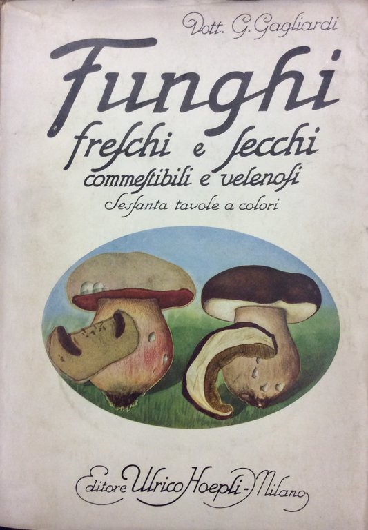 ATLANTE DI FUNGHI FRESCHI E SECCHI. - Guida pratica all'ispezione …