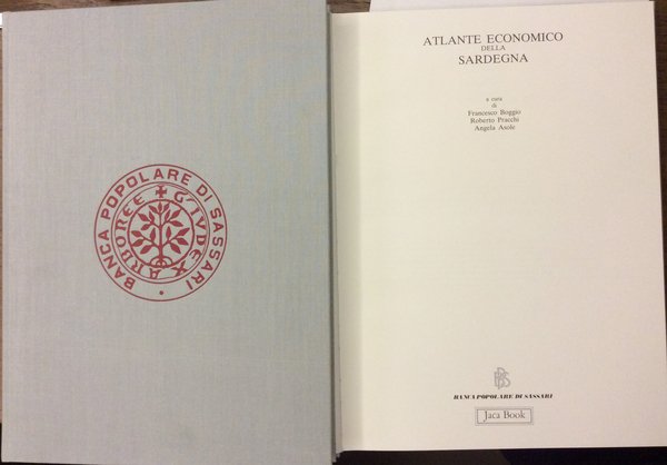 ATLANTE ECONOMICO DELLA SARDEGNA. - A cura di Francesco Boggio, …