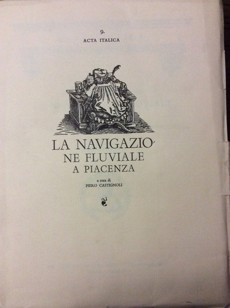 ATTI CHE RIGUARDANO LA NAVIGAZIONE FLUVIALE A PIACENZA DAL SECOLO …