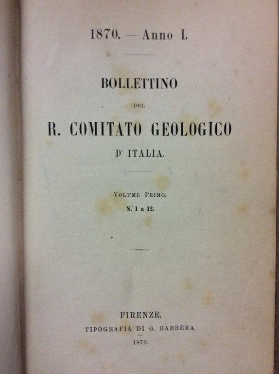 BOLLETTINO DEL REGIO COMITATO GEOLOGICO D'ITALIA. - 1870 - Anno …