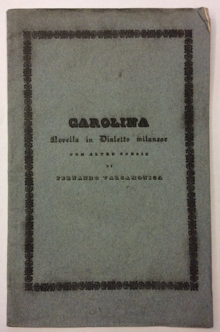 CAROLINA. - Novella in dialetto milanese. Con altre poesie.