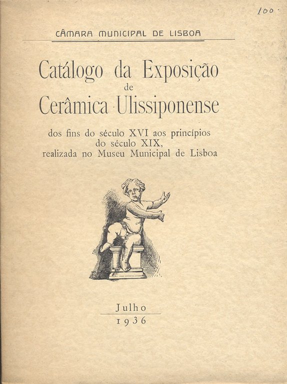 CATALOGO DA EXPOSICAO DE CERAMIA ULISSIPONENSE. - Dos fins do …