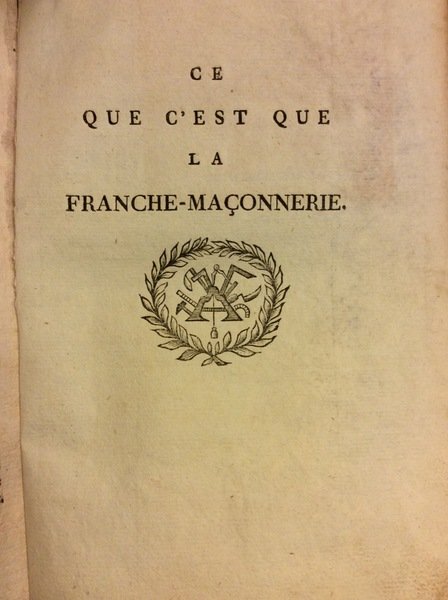 CE QUE C'EST QUE LA FRANCHE-MACONNERIE.