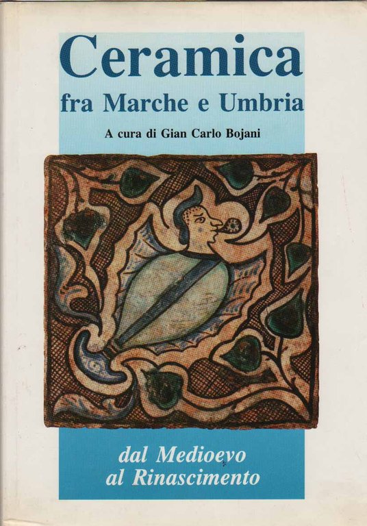 CERAMICA FRA MARCHE E UMBRIA.