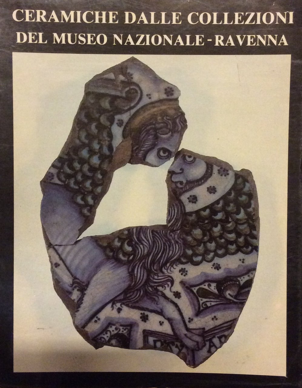 CERAMICHE DALLE COLLEZIONI DEL MUSEO NAZIONALE DI RAVENNA.