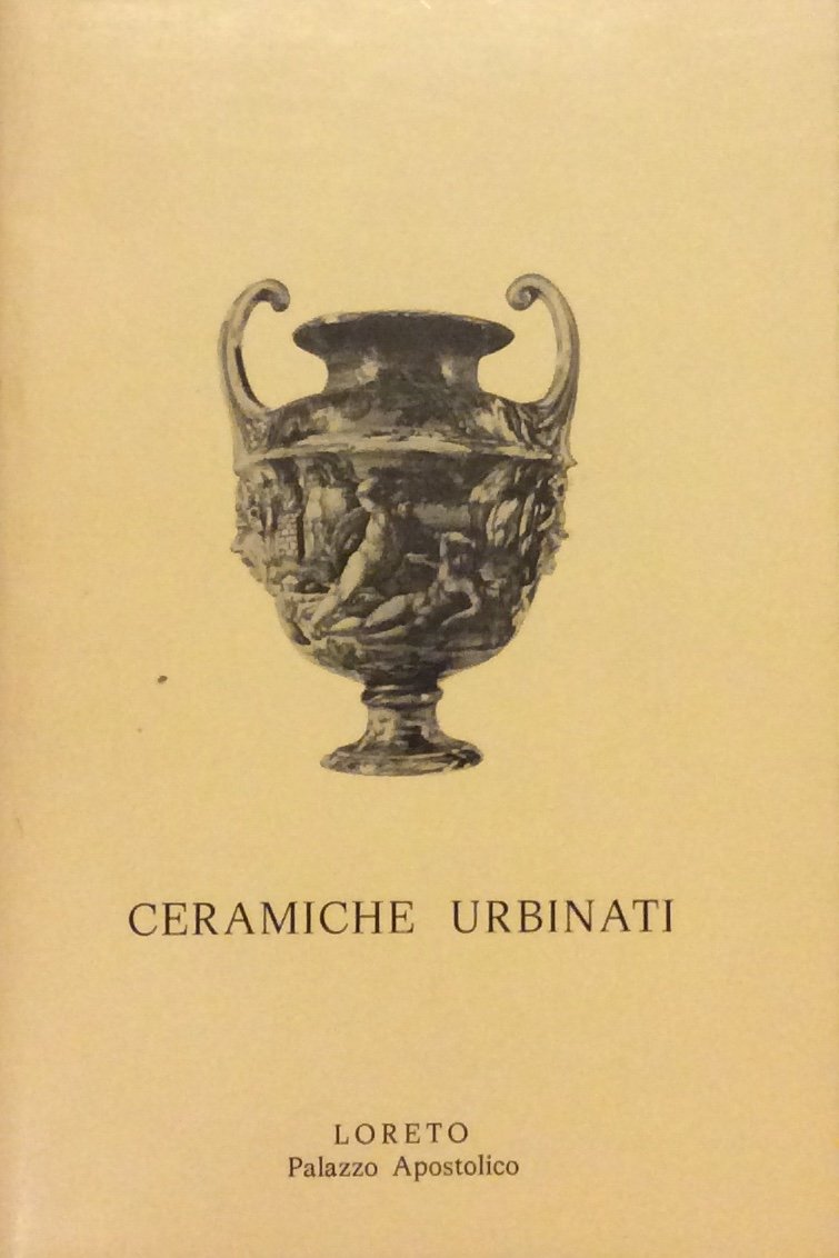 CERAMICHE URBINATI. - Note storiche e inventario.