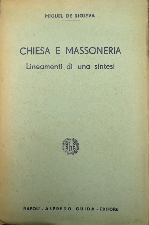 CHIESA E MASSONERIA. - Lineamenti di una sintesi.