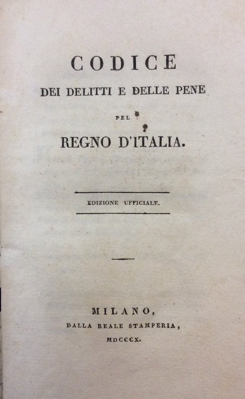 CODICE DEI DELITTI E DELLE PENE PEL REGNO D'ITALIA. - …