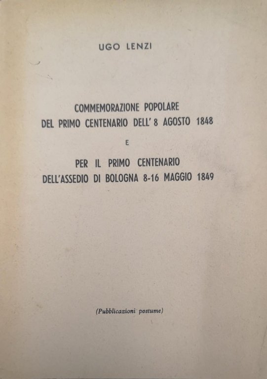 COMMEMORAZIONE POPOLARE DEL PRIMO CENTENARIO DELL'8 AGOSTO 1848 E PER …