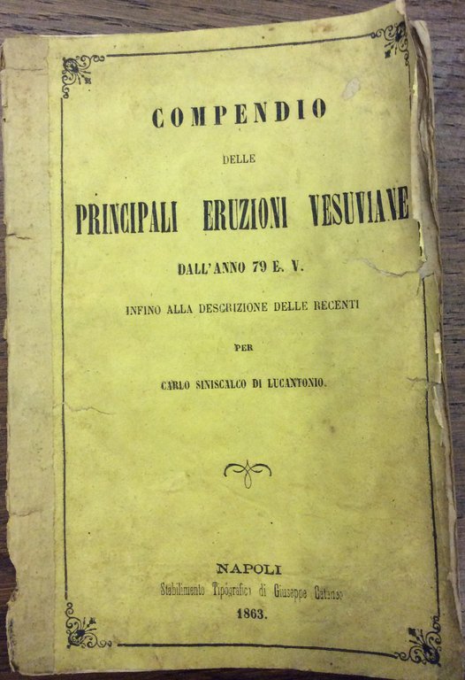 COMPENDIO DELLE PRINCIPALI ERUZIONI VESUVIANE DALL'ANNO 79 E. V. INFINO …