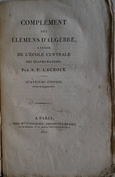 COMPLEMENT DES ELEMENS D'ALGEBRE. - A l'usage de l'Ecole Centrale …