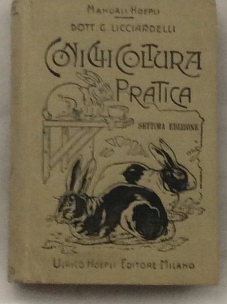 CONIGLICOLTURA PRATICA. - Settima edizione notevolmente aumentata.