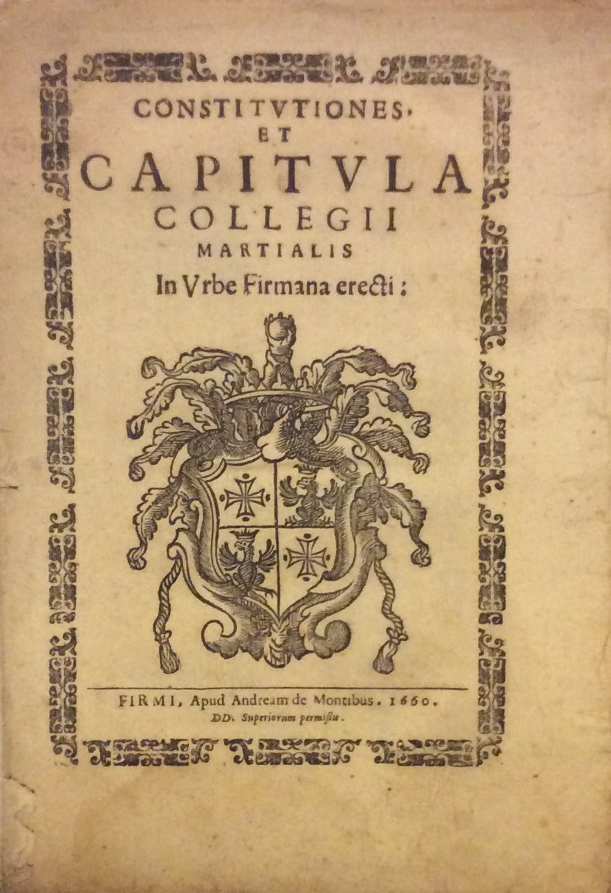 CONSTITUTIONES ET CAPITULA COLLEGII MARTIALIS IN URBE FIRMANA ERECTI.