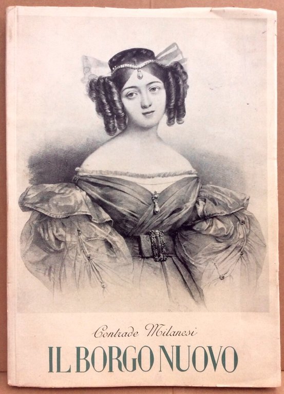 CONTRADE MILANESI: IL BORGO NUOVO. - Quattro secoli di vita …