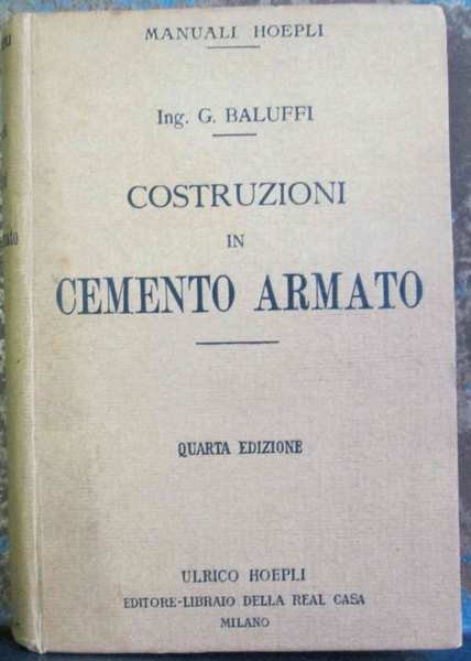 COSTRUZIONI IN CEMENTO ARMATO. - Quarta edizione aumentata. | Immagine principale