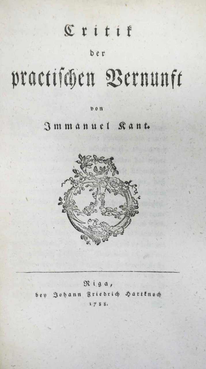 CRITIK DER PRACTISCHEN VERNUNST / ELEUTHERIOLOGIE, ODER ÜBER FREYHEIT UND …