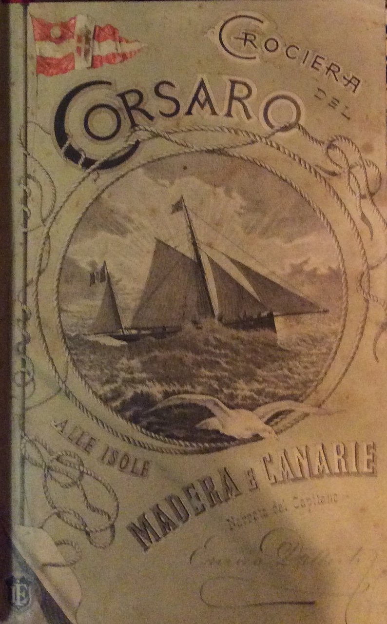 CROCIERA DEL CORSARO ALLE ISOLE MADERA E CANARIE. - Narrata …