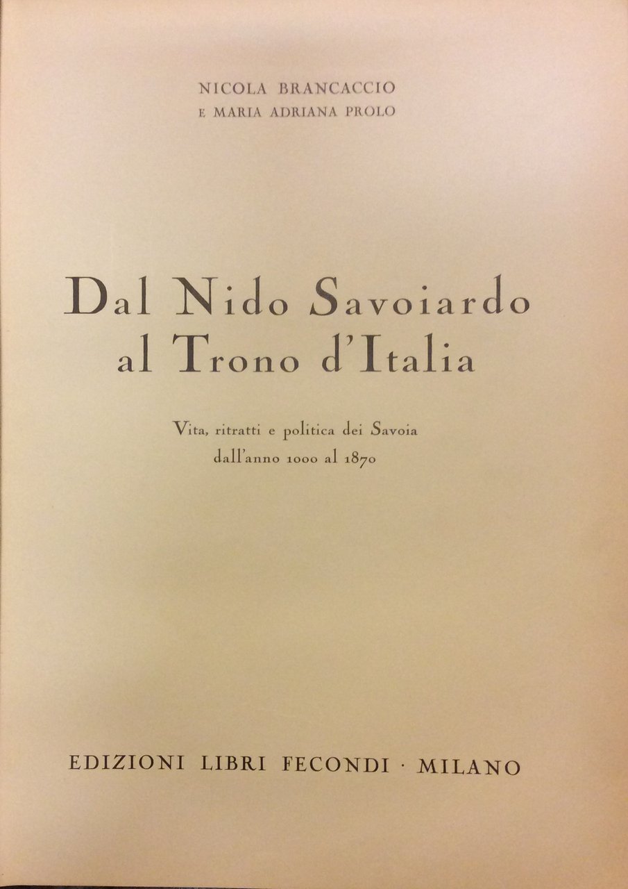 DAL NIDO SAVOIARDO AL TRONO D'ITALIA. - Vita, ritratti e …