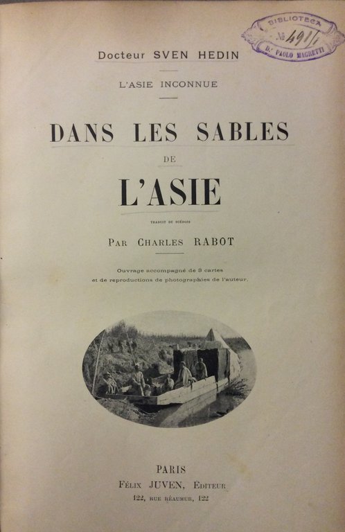 DANS LES SABLES DE L'ASIE. - L'Asie inconnue. Traduit du …