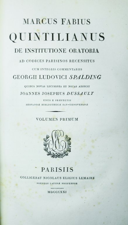 DE INSTITUTIONE ORATORIA. - Ad codices parisinos recensitus, cum integris …
