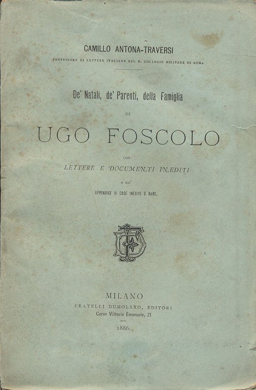DE' NATALI, DE' PARENTI, DELLA FAMIGLIA DI UGO FOSCOLO. - …