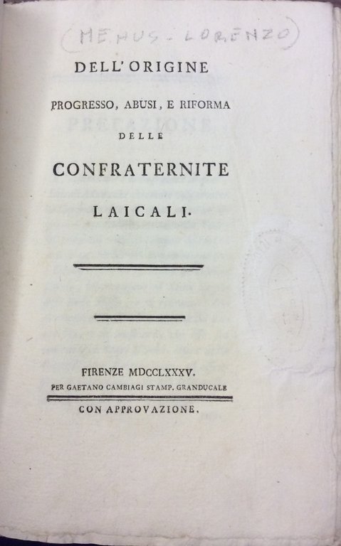 DELL'ORIGINE PROGRESSO, ABUSI, E RIFORMA DELLE CONFRATERNITE LAICALI.