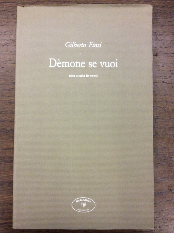 DEMONE SE VUOI. - Una storia in versi.