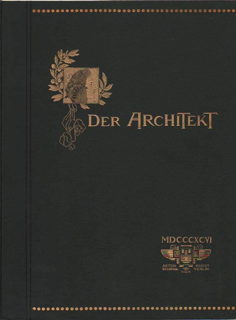 DER ARCHITEKT. 1896. - Wiener Monatshefte fur Bauwesen und Decorative …
