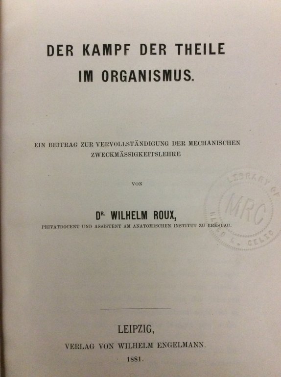 DER KAMPF DER THEILE IM ORGANISMUS. - Ein Beitrag zur …
