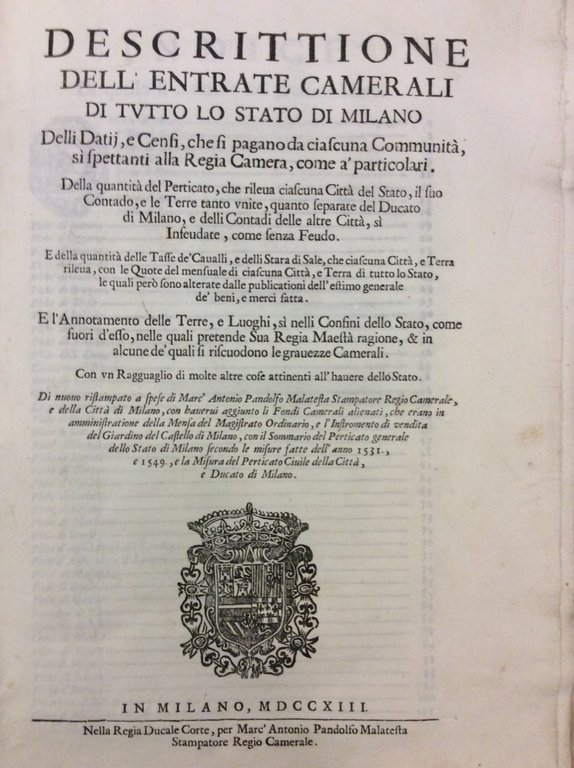 DESCRITTIONE DELL'ENTRATE CAMERALI DI TUTTO LO STATO DI MILANO. - …