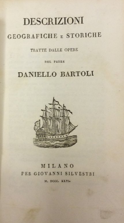 DESCRIZIONI GEOGRAFICHE E STORICHE. - Tratte dalle opere del padre …
