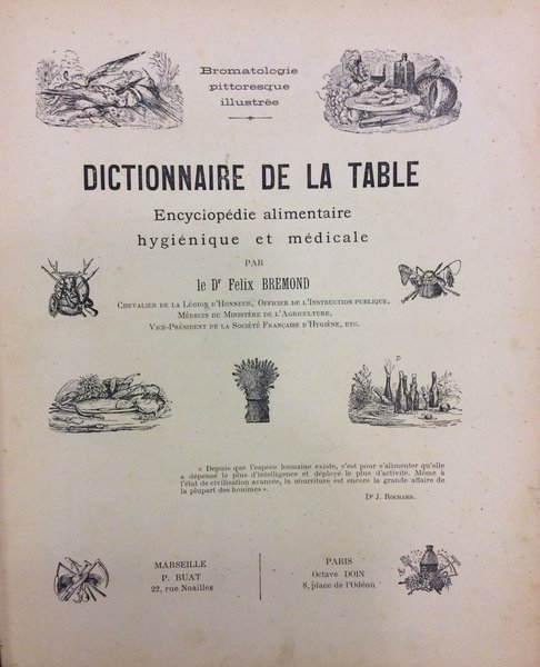 DICTIONNAIRE DE LA TABLE. - Encyclopédie alimentaire, hygiénique et médicale. …