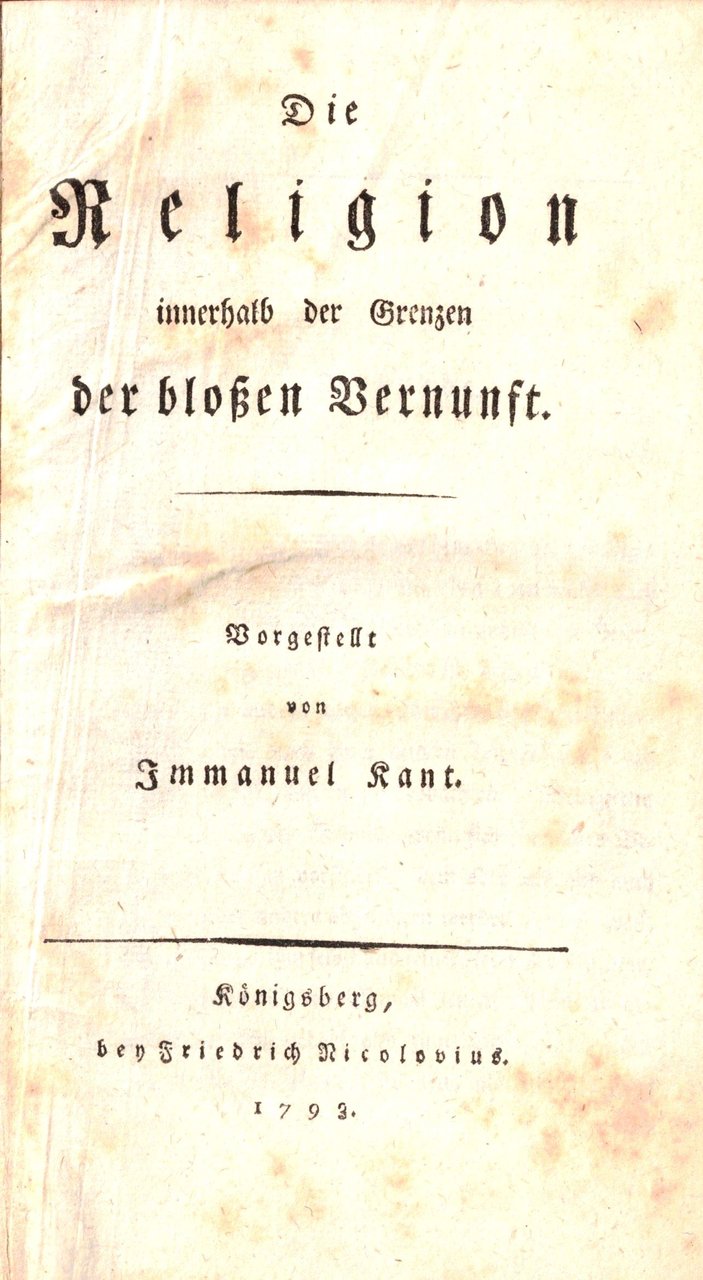 DIE RELIGION INNERHALB DER GRENZEN DER BLOSSEN VERNUNFT.