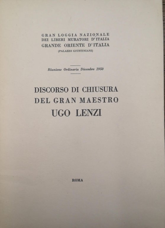 DISCORSO DI CHIUSURA DEL GRAN MAESTRO UGO LENZI. - Riunione …