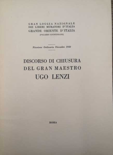 DISCORSO DI CHIUSURA DEL GRAN MAESTRO UGO LENZI. - Riunione …