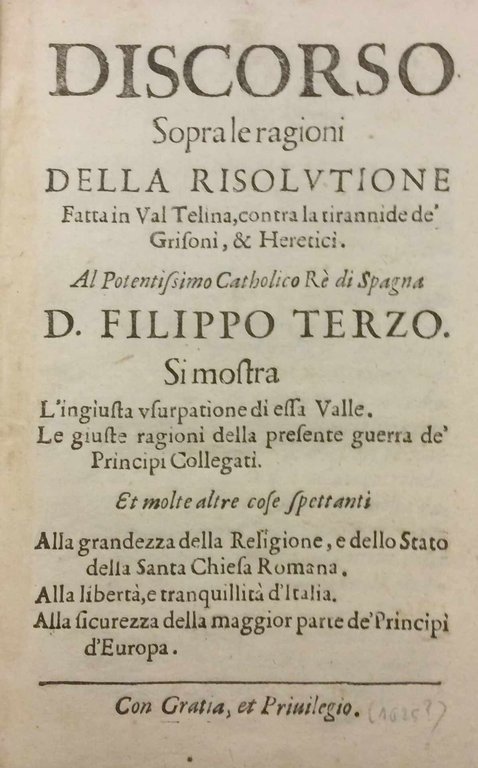 DISCORSO SOPRA LE RAGIONI DELLA RISOLUTIONE FATTA IN VAL TELINA, …