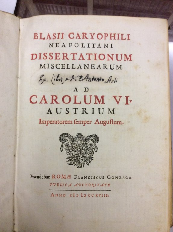 DISSERTATIONUM MISCELLANEARUM. - Ad Carolum VI Austrium Imperatorem semper Augustum.