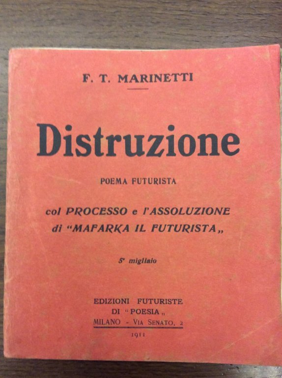 DISTRUZIONE. - Poema Futurista. Col Processo e l'Assoluzione di "Mafarka …