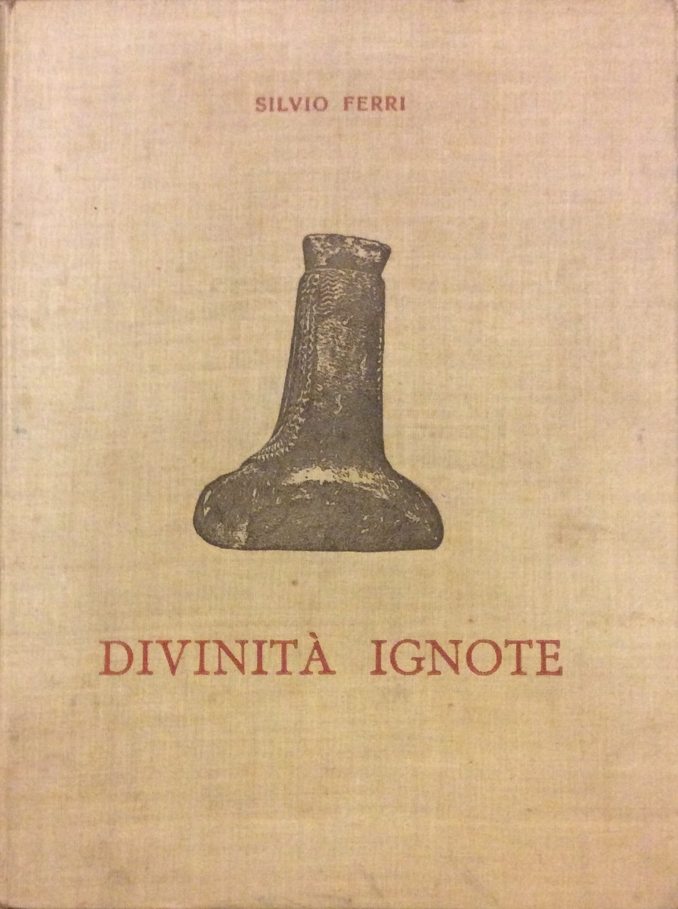 DIVINITA' IGNOTE. - Nuovi documenti di arte e di culto …