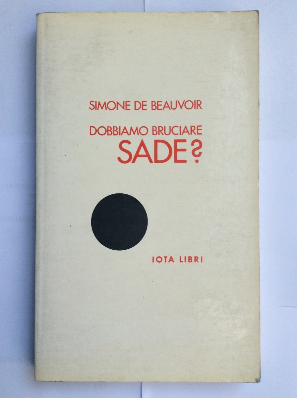 DOBBIAMO BRUCIARE SADE ? - Traduzione di Paolo Caruso.