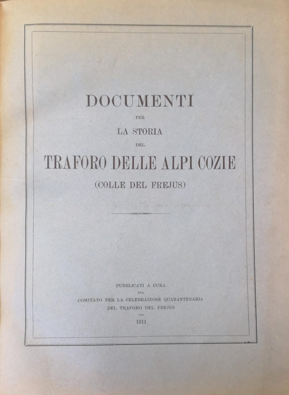 DOCUMENTI PER LA STORIA DEL TRAFORO DELLE ALPI COZIE (COLLE …