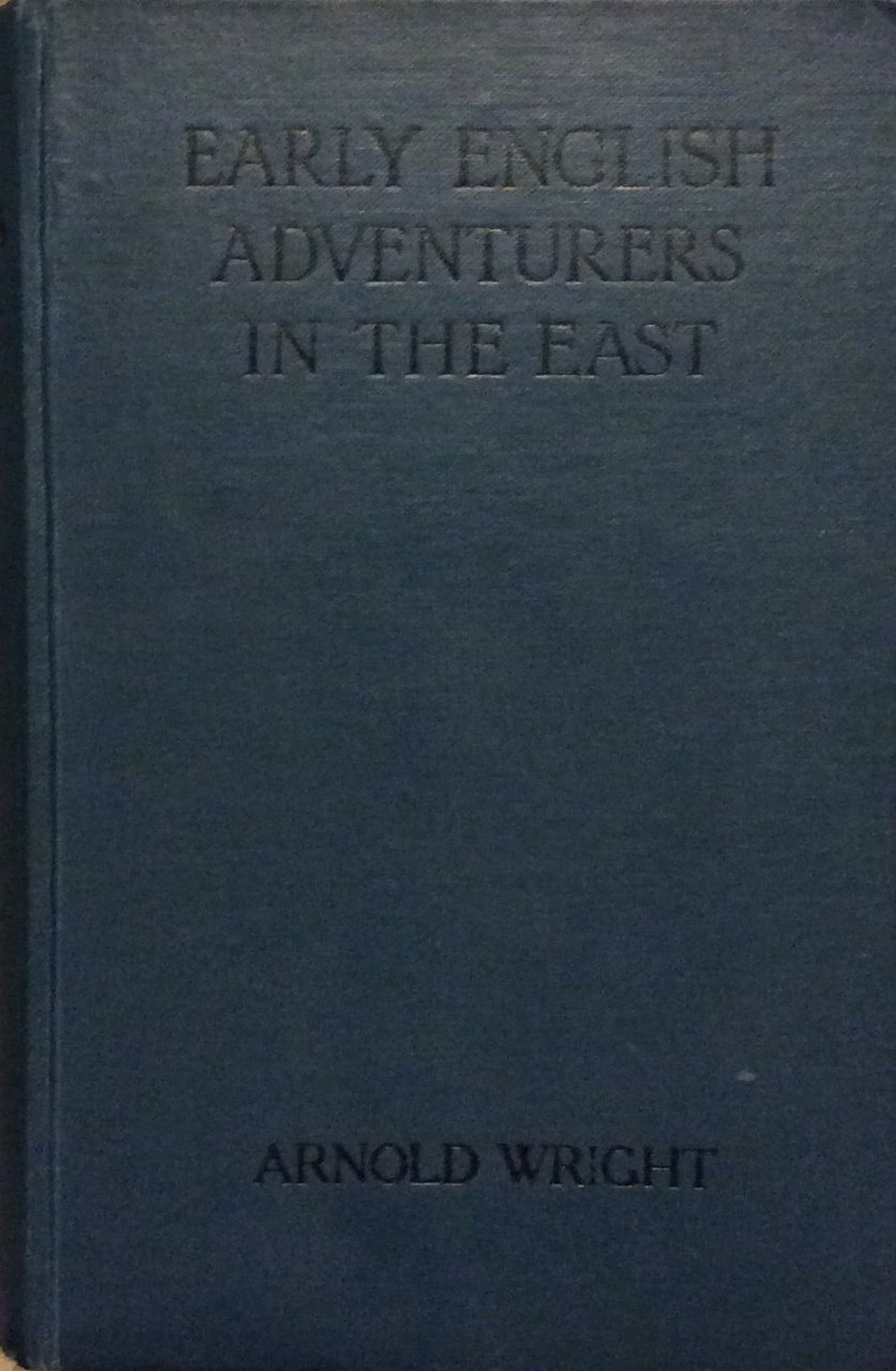 EARLY ENGLISH ADVENTURERS IN THE EAST. - Second edition.