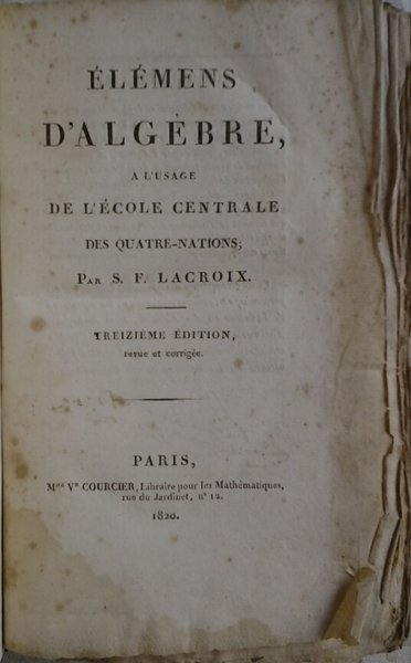 ELEMENS DE ALGEBRE. - A' l'usage de l'Ecole Centrale des …