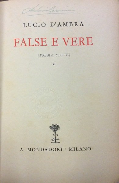 FALSE E VERE. - (Prima serie).