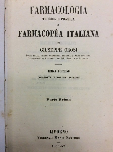 FARMACOLOGIA TEORICA E PRATICA O FARMACOPEA ITALIANA. - Terza edizione …