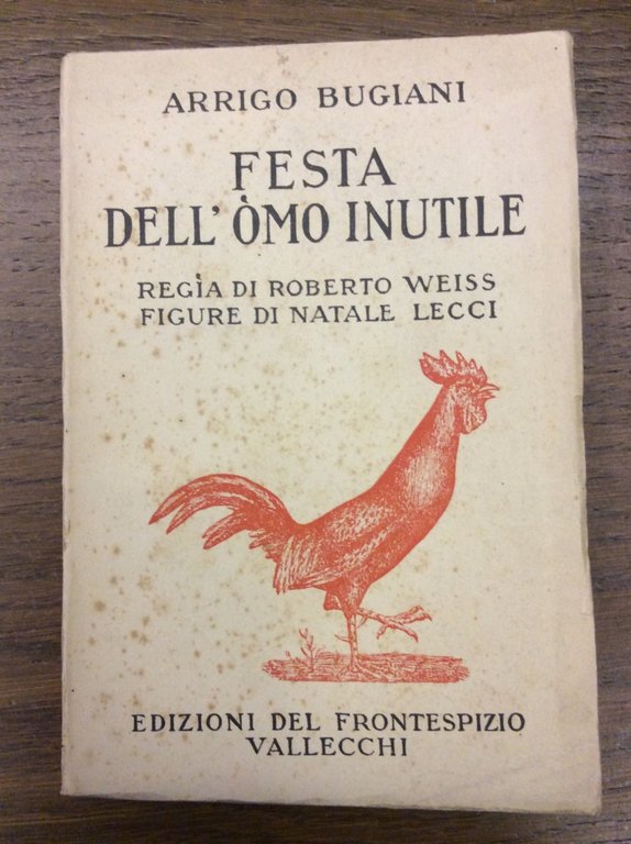 FESTA DELL'OMO INUTILE. - Regia di Roberto Weiss. Figure di …