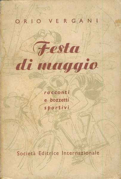 FESTA DI MAGGIO. - Racconti e bozzetti sportivi.