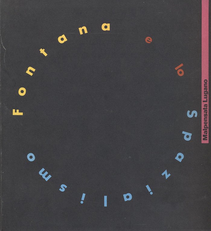 FONTANA E LO SPAZIALISMO. - Villa Malpensata Riva - Lugano. …