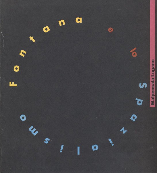 FONTANA E LO SPAZIALISMO. - Villa Malpensata Riva - Lugano. …