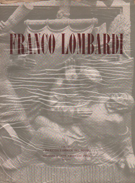 FRANCO LOMBARDI. - A cura della Veneranda Fabbrica del Duomo.